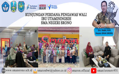 KUNJUNGAN PERDANA PENGAWAS WALI SMA NEGERI SRONO OLEH IBU UTAMININGSIH